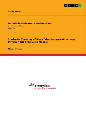 cover image of Stochastic Modeling of Stock Prices Incorporating Jump Diffusion and Shot Noise Models